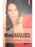 Mihaela Radulescu - Despre lucrurile simple (Editia: 2013)