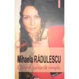 Mihaela Radulescu - Despre lucrurile simple (Editia: 2013)