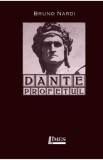 Dante profetul - Bruno Nardi