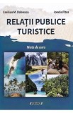 Relatii publice turistice. Note de curs - Emilian M. Dobrescu, Ionela Pitea