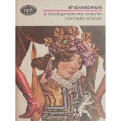 A douasprezecea noapte. Comedia erorilor - William Shakespeare