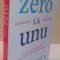 DE LA ZERO LA UNU, NOTE DESPRE STARTUPURI SAU CUM SA CONSTRUIESTI VIITORUL de PETER THIEL si BLAKE MASTERS, 2015
