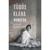 Rongyok - A teljes memo&aacute;r - T&uuml;dős Kl&aacute;ra