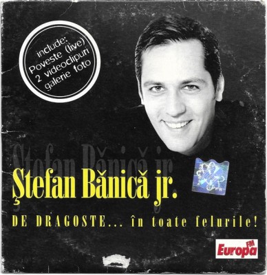 CD Ștefan Bănică Jr. &amp;lrm;&amp;ndash; De Dragoste... &amp;Icirc;n Toate Felurile! , original foto