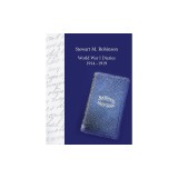 Stewart M. Robinson World War I Diaries 1914-1919: Division Chaplain, American Expeditionary Forces, 78th Division