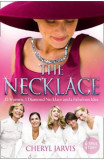 The Necklace: A True Story of 13 Women, 1 Diamond Necklace and a Fabulous Idea - Cheryl Jarvis