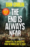 End is Always Near | Dan Carlin