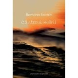 Cumpara ieftin Cantecul marii/Ramona Bochie