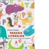 Parada literelor. Caiet de scriere pentru clasa pregatitoare