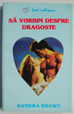 Sa vorbim despre dragoste &ndash; Sandra Brown