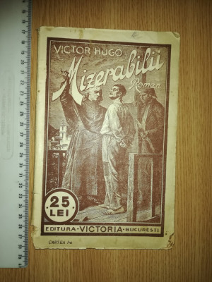 CARTE VECHE MIZERABILII - VICTOR HUGO -EDITURA VICTORIA STR.SMARDAN foto