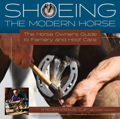 Shoeing the Modern Horse: The Horse Owner&amp;#039;s Guide to Farriery and Hoofcare foto