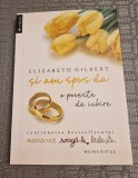 Si am spus da o peveste de iubire Elizabeth Gilbert