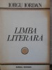 Limba Literara - Iorgu Iordan, Studii si Articole, Editura Scrisul Romanesc, 1976, 362 pagini, Coperta Cartonata