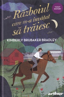 Kimberly Brubaker Bradley - Razboiul care m-a invatat sa traiesc foto