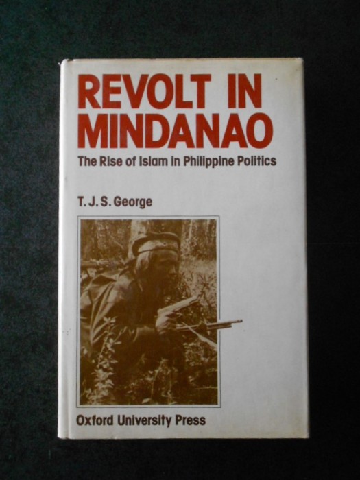 T. J. S. GEORGE - REVOLT IN MINDANAO (1980, editie cartonata)