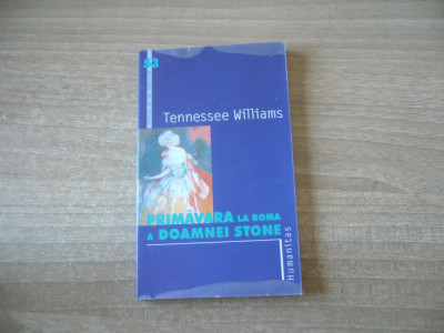 Tennessee Williams - Primavara la Roma a doamnei Stone foto