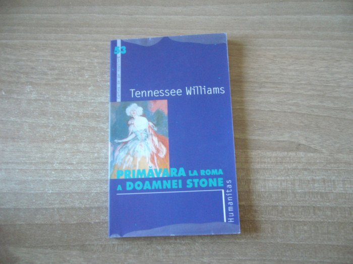 Tennessee Williams - Primavara la Roma a doamnei Stone