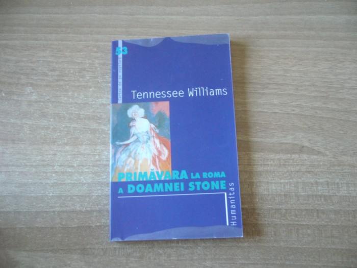 Tennessee Williams - Primavara la Roma a doamnei Stone