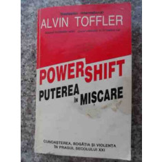 Powershift Puterea In Miscare - Alvin Toffler ,533821