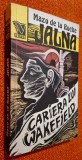 JALNA Vol. 6 - Cariera lui Wakefield - Mazo de la Roche, titlul original - Wakefield&#039;s Course, Venus, 1992, ISBN 973 9024 47 5 *RASFOIESTE! CITESTE!!*