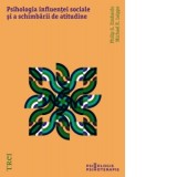 Psihologia influentei sociale si a schimbarii de atitudine - Philip Zimbardo, Michael R. Leippe, Ruxandra Radulescu