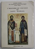 L &#039;HISTOIRE DU COUVENT DE SAINT - RAPHAEL par EUGENIE CLIDARA , 1990