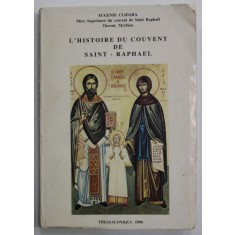 L &#039;HISTOIRE DU COUVENT DE SAINT - RAPHAEL par EUGENIE CLIDARA , 1990