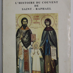 L 'HISTOIRE DU COUVENT DE SAINT - RAPHAEL par EUGENIE CLIDARA , 1990