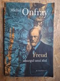 Freud amurgul unui idol Michel Onfray editura Humanitas carte filosofie 2011