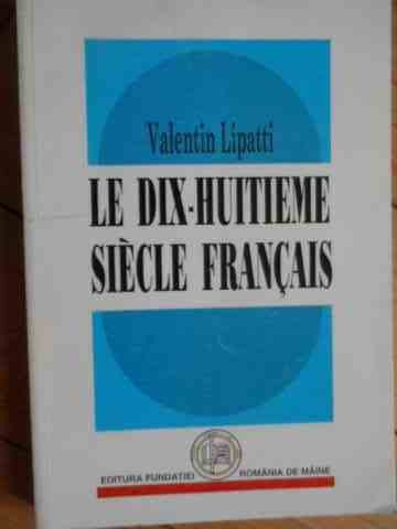 Le Dix-huitieme Siecle Francais - Valentin Lipatti ,531568