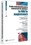 Proba redacțională pentru concursuri de admitere la INM / &icirc;n magistratură - Paperback brosat - Universul Juridic
