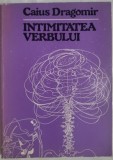Cumpara ieftin CAIUS (TRAIAN) DRAGOMIR - INTIMITATEA VERBULUI (VERSURI / VOLUM DE DEBUT, 1981 / COPERTI SI DESENE DE DAN ERCEANU)