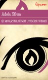 Si moartea scrie uneori poeme | Adela Efrim
