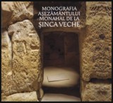 Monografia asezamantului monahal de la Sinca Veche / Sorin Centea