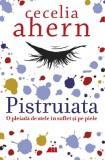 Pistruiata. O pleiada de stele in suflet si pe piele - Cecelia Ahern