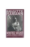 Carte Brigitte Hamann: Winifred Wagner, Hitler si Festivalul Bayreuth. Istorie Non-fictiune Paperback