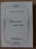 Pentru mama, pentru tata - Gloria Lacatusu