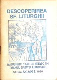 Cartea Descoperirea Sf. Liturghii. Minunile Care Se Petrec In Timpul Sfintei Liturghii, Autor Necunoscut, 1996, Editura Agapis, Brosata