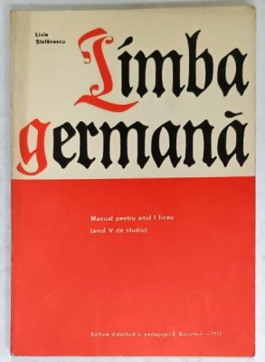 LIMBA GERMANA , MANUAL PENTRU ANUL I LICEU de LIVIA STEFANESCU , 1976 foto