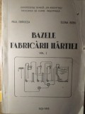 BAZELE FABRICARII HARTIEI VOL.1 PREPARAREA PASTEI DE HARTIE-PAUL OBROCEA, ELENE BOBU-218617