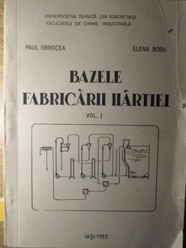 BAZELE FABRICARII HARTIEI VOL.1 PREPARAREA PASTEI DE HARTIE-PAUL OBROCEA, ELENE BOBU-218617 foto