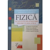 FIZICA, ACTIVITATI DE EVALUARE PENTRU CLASA A XI-A-CONSTANTIN MANTEA, MIHAELA GARABET-261279