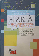 FIZICA, ACTIVITATI DE EVALUARE PENTRU CLASA A XI-A-CONSTANTIN MANTEA, MIHAELA GARABET foto