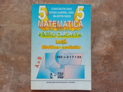 MATEMATICA PENTRU CLASA A V A - LECTII. PROBLEME REZOLVATE - CONSTANTIN DINU foto