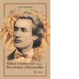 Mihai Eminescu despre Bucovina si Basarabia - Gica Manole