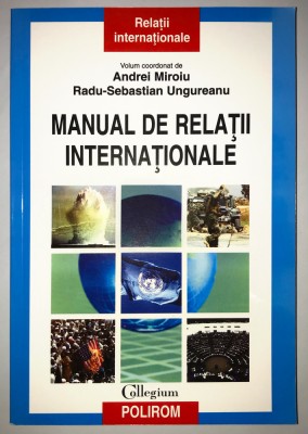 Manual de Relatii Internationale, Andrei Miroiu , Radu-Sebastian Ungureanu. foto