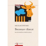 Brezsnyev &aacute;larcai - Prosa omnis 3 - Nicolae Spataru