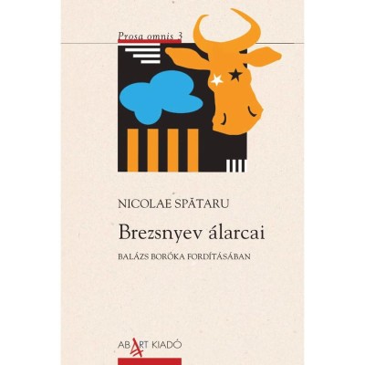 Brezsnyev &amp;aacute;larcai - Prosa omnis 3 - Nicolae Spataru foto