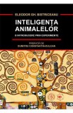 Inteligenta animalelor. O introducere prin experimente - Eleodor Gh. Bistriceanu - Școala Ardeleană